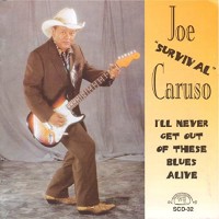 Purchase Joe Survival Caruso - I'll Never Get Out Of These Blues Alive