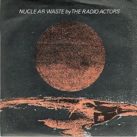 Purchase The Radio Actors - Nuclear Waste