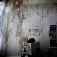 Purchase Vile Creature - A Pessimistic Doomsayer (EP)