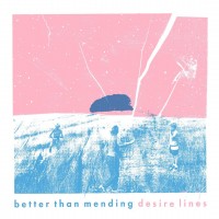 Purchase Better Than Mending - Desire Lines (EP)