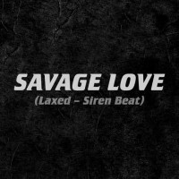 Purchase Jawsh 685 & Jason Derulo - Savage Love (Laxed - Siren Beat) (CDS)