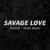 Buy Jawsh 685 & Jason Derulo - Savage Love (Laxed - Siren Beat) (CDS) Mp3 Download