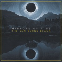 Purchase Mirrors Of Time - The Sun Burns Black