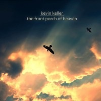 Purchase Kevin Keller - The Front Porch Of Heaven
