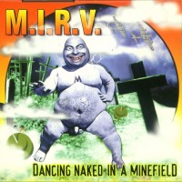 Purchase M.I.R.V. - Dancing Naked In A Minefield