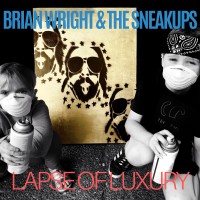 Purchase Brian Wright & The Sneakups - Lapse Of Luxury