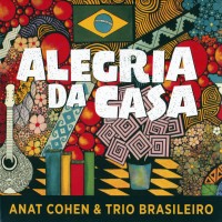 Purchase Anat Cohen - Alegria Da Casa (With Trio Brasileiro)