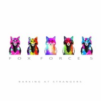 Purchase Fox Force 5 - Barking At Strangers
