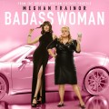 Buy Meghan Trainor - Badass Woman (CDS) Mp3 Download