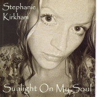 Purchase Stephanie Kirkham - Sunlight On My Soul