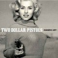 Buy Two Dollar Pistols - Hands Up! Mp3 Download