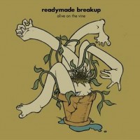 Purchase Readymade Breakup - Alive On The Vine