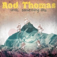 Purchase Rod Thomas - Until Something Fits