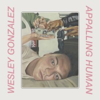 Purchase Wesley Gonzalez - Appalling Human
