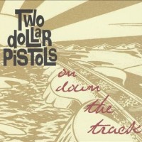 Purchase Two Dollar Pistols - On Down The Track