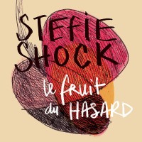 Purchase Stefie Shock - Le Fruit Du Hasard