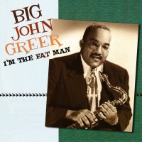 Purchase Big John Greer - I'm The Fat Man