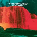 Buy My Morning Jacket - The Waterfall II Mp3 Download