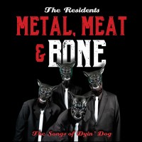 Purchase The Residents - It's Metal, Meat & Bone: The Songs Of Dyin' Dog CD1