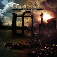 Purchase Upon A Falling Empire - A War Between Worlds