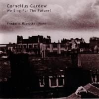 Purchase Cornelius Cardew - We Sing For The Future! (With Frederic Rzewski)