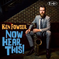 Purchase Ken Fowser - Now Hear This!