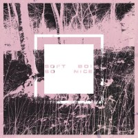 Purchase Soft Boi - So Nice