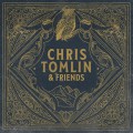 Buy Chris Tomlin - Chris Tomlin & Friends Mp3 Download