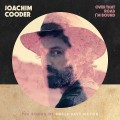 Buy Joachim Cooder - Over That Road I'm Bound Mp3 Download