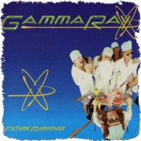 Purchase Gamma Ray - Future Madhouse (CDS)