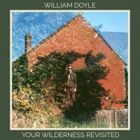 Purchase William Doyle - Your Wilderness (Revisited)