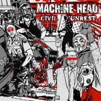 Purchase Machine Head - Civil Unrest (CDS)