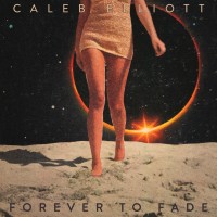 Purchase Caleb Elliott - Forever To Fade