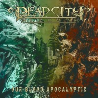 Purchase Dead City Crown - Our Blood Apocalyptic (EP)