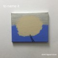 Buy Steel Tipped Dove - To Name It Mp3 Download