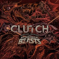 Purchase Clutch - Monsters, Machines, And Mythological Beasts