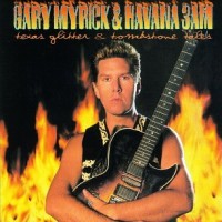 Purchase Gary Myrick & Havana 3Am - Texas Glitter & Tombstone Tales