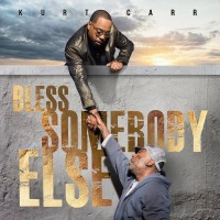 Purchase Kurt Carr - Bless Somebody Else