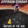 Buy Jefferson Starship - Mother Of The Sun Mp3 Download