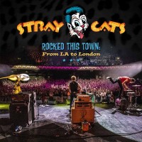Purchase Stray Cats - Rocked This Town: From La To London (Live)