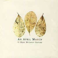 Purchase An April March - It Goes Without Saying
