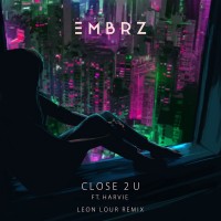 Purchase Embrz - Close 2 U (Leon Lour Remix) (CDS)