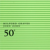 Purchase Milford Graves - 50² (With John Zorn)