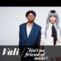 Buy Vali - Ain't No Friend Of Mine (CDS) Mp3 Download