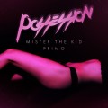 Buy Mister The Kid & Primo - Possession (CDS) Mp3 Download