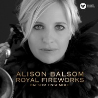 Purchase Alison Balsom & Balsom Ensemble - Royal Fireworks