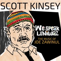 Purchase Scott Kinsey - We Speak Luniwaz: The Music Of Joe Zawinul