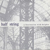Purchase Half String - A Fascination With Heights