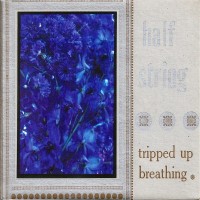 Purchase Half String - Tripped Up Breathing (EP)