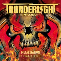 Purchase Thunderlight Project - Metal Nation: Hail To The Steel, Pt. 1